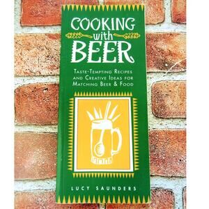 Cooking With‎ Beer Lucy Saunders Taste-Tempting Recipes Ideas Matching Beer Food